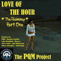 The PQM Project - Love Of The Hour - The Remixes Part 1