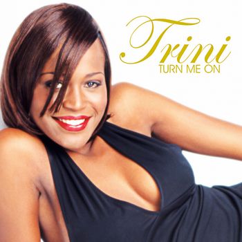 Trini - Turn Me On