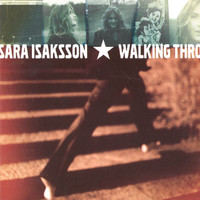 Sara Isaksson - Walking Through And By
