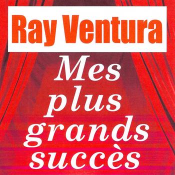 Ray Ventura Et Ses Collégiens - Mes plus grands succès