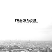 Eva Mon Amour - La doccia non è gratis (Explicit)