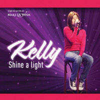 Kelly - Kelly - Shine A Light