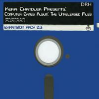 Kerri Chandler - Computer Games the Unreleased Files Expansion Pack 0,3