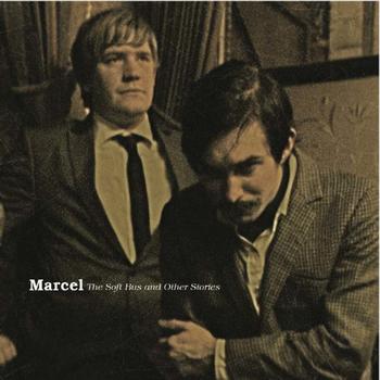 Marcel - The Soft Bus and Other Stories