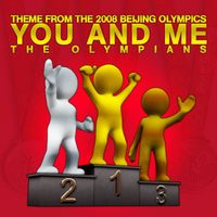 The Olympians - You And Me (Theme From The 2008 Beijing Olympics)