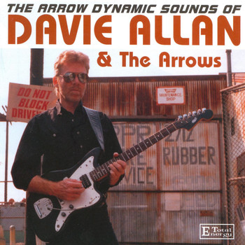 Davie Allan & The Arrows - The Arrow Dynamic Sounds of Davie Allan & The Arrows