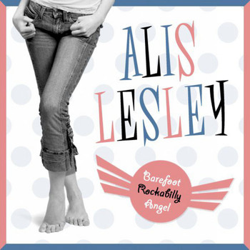 Alis Lesley - Barefoot Rockabilly Angel