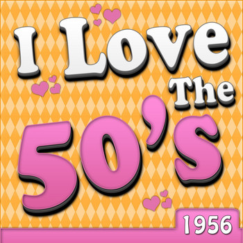 Various Artists - I Love The 50's - 1956