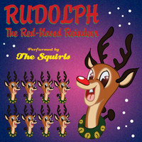 The Squirls - Rudolph The Red-Nosed Reindeer