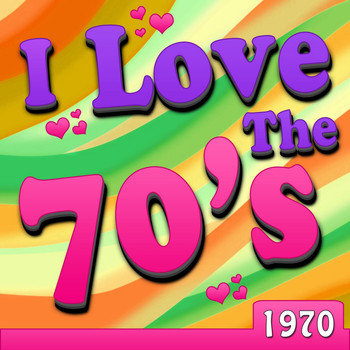 Various Artists - I Love The 70's - 1970