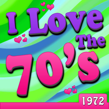 Various Artists - I Love The 70's - 1972
