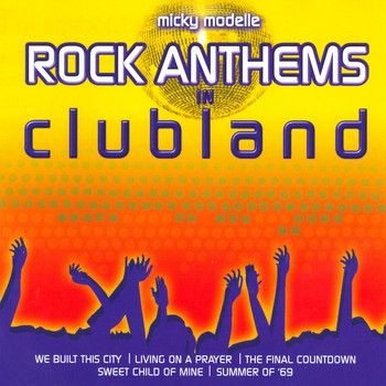 Micky Modelle - Rock Anthems In Clubland