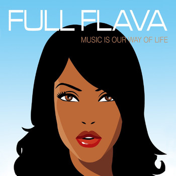 Full Flava - Music Is Our Way Of Life