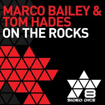 Marco Bailey & Tom Hades - On The Rocks