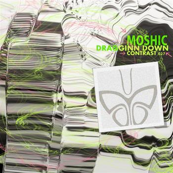 Moshic - Draggin Down