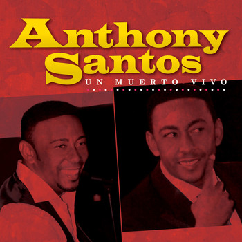 Anthony Santos - Un Muerto Vivo