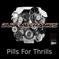 Dub Mechanics - Pills For Thrills