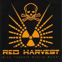 Red Harvest - Sick Transit Gloria Mundi