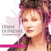 Diane Dufresne - Les grands succès de Diane Dufresne