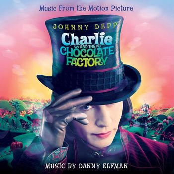 Danny Elfman - Charlie And The Chocolate Factory (Original Motion Picture Soundtrack)