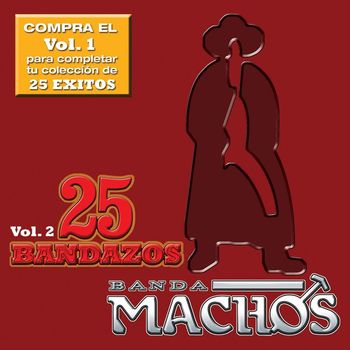 Banda Machos - 25 Bandazos de Machos (Vol. 2) (USA)