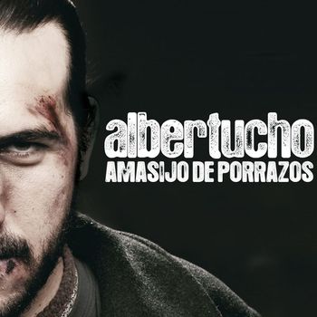 Albertucho - Amasijo de porrazos