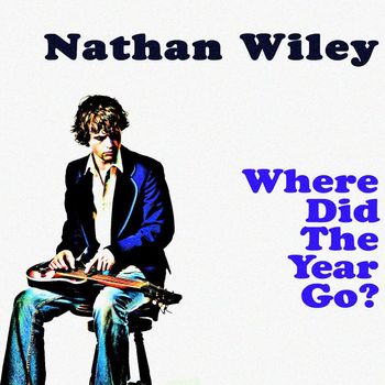 Nathan Wiley - Where Did The Year Go?
