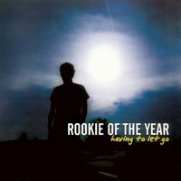Rookie Of The Year - Having To Let Go