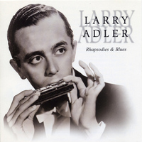 Larry Adler - Rhapsodies and Blues