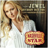 Jewel - Anybody But You [Live From Nashville Star] [Season 5]