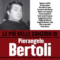 Pierangelo Bertoli - Le più belle canzoni di Pierangelo Bertoli