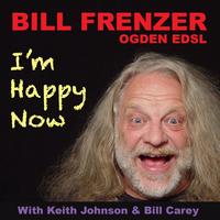 Bill Frenzer and Ogden Edsl - I'm Happy Now