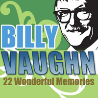 Billy Vaughn - 22 Wonderful Memories