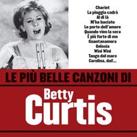 Betty Curtis - Le più belle canzoni di Betty Curtis