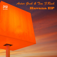 Artur Grek, Tim F.Resh - Havana Ep