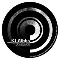 KJ Gibbs - There'a A Hole In My Mental Body