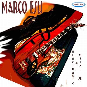 Marco Esu - Electronic & Metal X