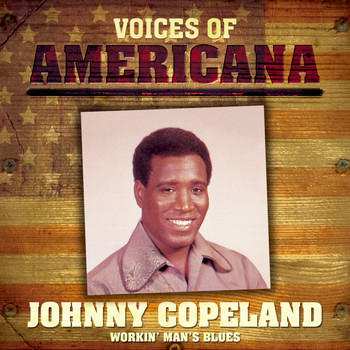 Johnny Copeland - Voices Of Americana: Workin' Man's Blues