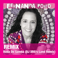 Fernanda Porto - Roda De Samba (DJ XRS's Land Remix)
