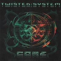 Twisted System - Core