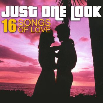 Various Artists - Just One Look - 16 Songs Of Love