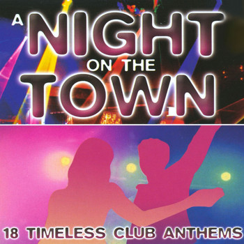 Various Artists - A Night On The Town - 18 Timeless Club Anthems