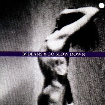 BoDeans - Go Slow Down