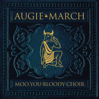 Augie March - Moo, You Bloody Choir (Deluxe Edition)