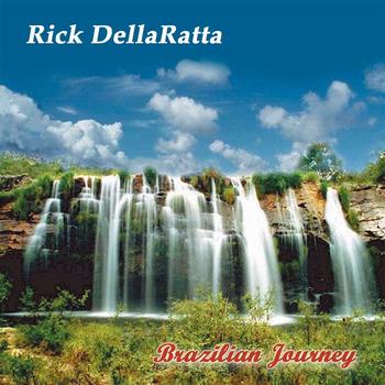 Rick DellaRatta - Brazilian Journey