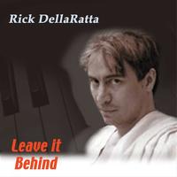 Rick DellaRatta - Leave It Behind