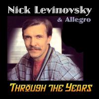 Nick Levinovsky - Through The Years