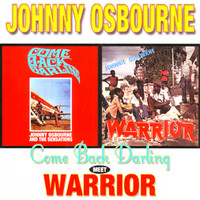 Johnny Osbourne - Come Back Darling Meets Warrior