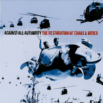 Against All Authority - The Restoration Of Chaos & Order