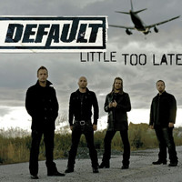 Default - Little Too Late (Radio Version)